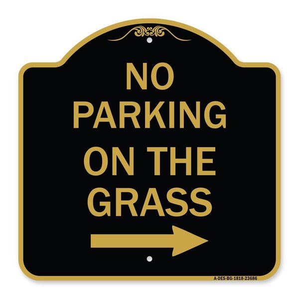 Signmission No Parking on Grass W/ Right Arrow, Black & Gold Aluminum Sign, 18" x 18", BG-1818-23686 A-DES-BG-1818-23686